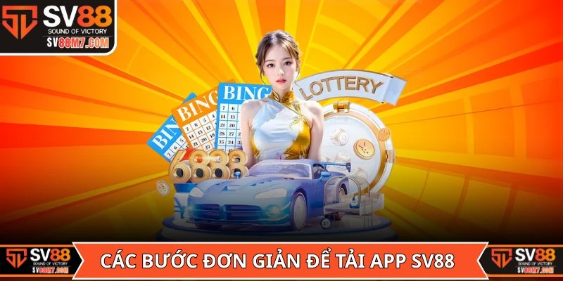 Các bước đơn giản để người mới tải app SV88 thành công