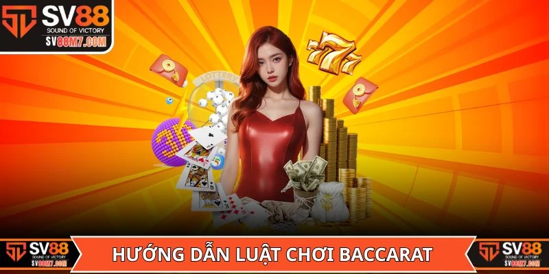 Hướng dẫn luật chơi Baccarat từ A đến Z cho người mới
