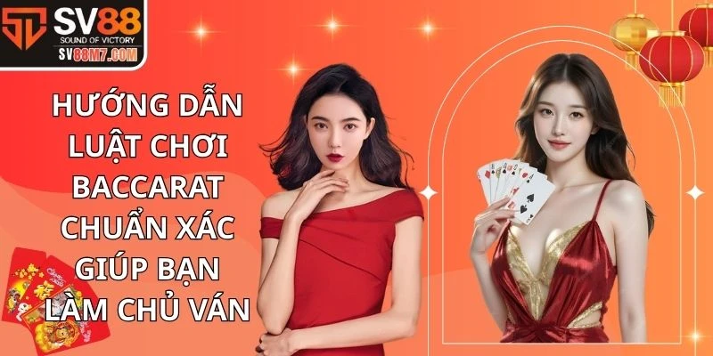 Hướng dẫn luật chơi Baccarat