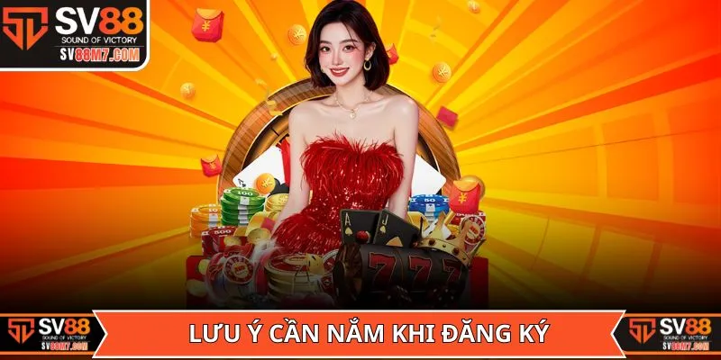 Lưu ý cần nắm trong quá trình đăng ký SV88