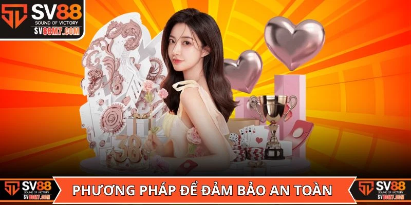 Phương pháp để đảm bảo an toàn và bảo mật thông tin cho người dùng