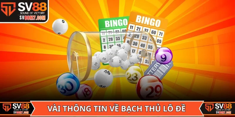 Vài thông tin về bạch thủ lô đề trước khi sử dụng